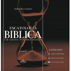 Escatologia Bíblica - Um grito por Sua volta - Ubirajara Almeida