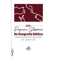 Pequeno Dicionário de Geografia Bíblica - Rios - Mares - Vales - Lagos e Planícies 